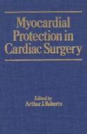 Myocardial Protection In Cardiac Surgery edito da Taylor & Francis Inc