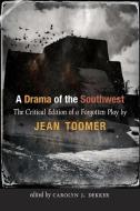 Toomer, J:  A Drama of the Southwest di Jean Toomer edito da University of New Mexico Press