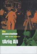 The Assassination di Tariq Ali edito da Seagull Books London Ltd
