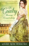 The Country House Courtship: A Novel of Regency England di Linore Rose Burkard edito da LILLIPUT PR LTD