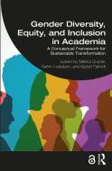 Gender Diversity, Equity, And Inclusion In Academia edito da Taylor & Francis Ltd