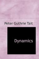 Dynamics di Peter Guthrie Tait edito da Bibliolife