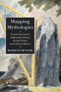 Mapping Mythologies di Marilyn (University of Oxford) Butler edito da Cambridge University Press