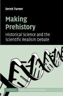 Making Prehistory di Derek Turner edito da Cambridge University Press