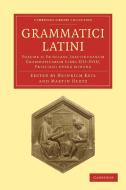 Grammatici Latini edito da Cambridge University Press