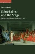Saint-Saëns and the Stage di Hugh Macdonald edito da Cambridge University Press