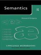 Semantics di Howard Gregory edito da Taylor & Francis Ltd