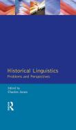 Historical Linguistics: Problems and Perspectives di Charles Jones edito da ROUTLEDGE