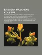 Eastern Nazarene College: Eastern Nazare di Books Llc edito da Books LLC, Wiki Series
