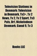 Television Stations In Denmark: Televisi di Books Llc edito da Books LLC, Wiki Series