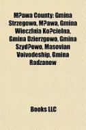 M?awa County: Gmina Strzegowo, M?awa, Gm di Books Llc edito da Books LLC, Wiki Series