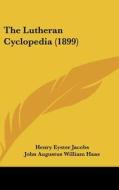 The Lutheran Cyclopedia (1899) edito da Kessinger Publishing