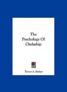 The Psychology of Chelaship di Trevor A. Barker edito da Kessinger Publishing