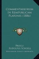 Commentariorum in Rempublicam Platonis (1886) di Procli edito da Kessinger Publishing