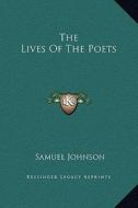 The Lives of the Poets di Samuel Johnson edito da Kessinger Publishing