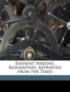 Eminent Persons. Biographies, Reprinted From The Times edito da Nabu Press