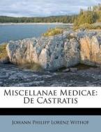 Miscellanae Medicae: De Castratis edito da Nabu Press