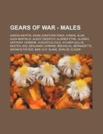Gears Of War - Males: Aaron Griffin, Ada di Source Wikia edito da Books LLC, Wiki Series