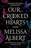 Our Crooked Hearts di Melissa Albert edito da FLATIRON BOOKS