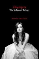 Destinata The Valguard Trilogy di Nicole Daffurn edito da Lulu.com