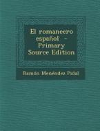 El Romancero Espanol - Primary Source Edition di Ramon Menendez Pidal edito da Nabu Press
