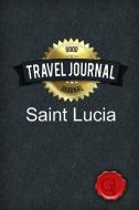 Travel Journal Saint Lucia di Good Journal edito da Lulu.com