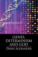 Genes, Determinism and God di Denis Alexander edito da Cambridge University Press