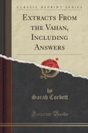 Extracts From The Vahan, Including Answers (classic Reprint) di Sarah Corbett edito da Forgotten Books