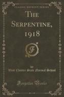 The Serpentine, 1918 (classic Reprint) di West Chester State Normal School edito da Forgotten Books