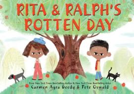 Rita and Ralph's Rotten Day di Carmen Agra Deedy edito da SCHOLASTIC