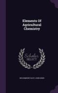 Elements Of Agricultural Chemistry di Sir Humphry Davy, John Shier edito da Palala Press