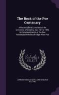 The Book Of The Poe Centenary di Charles William Kent, John Shelton Patton edito da Palala Press