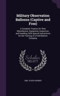 Military Observation Balloons (captive And Free) di Emil Joseph Widmer edito da Palala Press