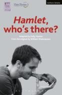 Hamlet: Who's There? di William Shakespeare edito da Bloomsbury Publishing PLC