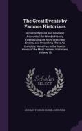 The Great Events By Famous Historians di Charles Francis Horne, John Rudd edito da Palala Press