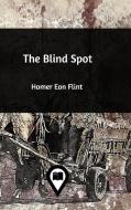 The Blind Spot di Homer Eon Flint edito da Blurb