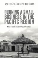 Running A Small Business In The Pacific Region di Rex Kinder, David Burrowes edito da Austin Macauley Publishers