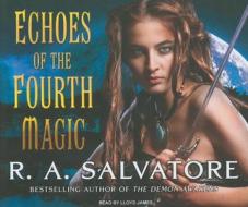 Echoes of the Fourth Magic di R. A. Salvatore edito da Tantor Media Inc