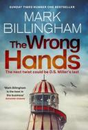 The Wrong Hands di Mark Billingham edito da Little, Brown Book Group