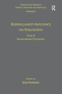 Volume 11, Tome II: Kierkegaard's Influence on Philosophy di Dr. Jon Stewart edito da Taylor & Francis Ltd