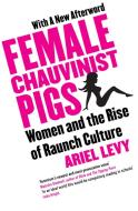 Female Chauvinist Pigs di Ariel Levy edito da Simon & Schuster