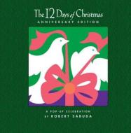 The 12 Days Of Christmas di Robert Sabuda edito da Simon & Schuster
