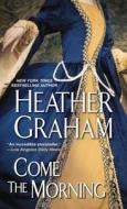 Come The Morning di Heather Graham edito da Kensington Publishing
