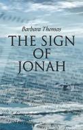The Sign Of Jonah di Barbara Thomas edito da Publishamerica