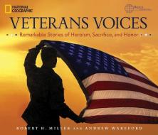 Veterans Voices di Robert H. Miller, Andrew Wakeford edito da National Geographic Society
