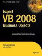 Expert VB 2008 Business Objects di Joe Fallon, Rockford Lhotka edito da Apress