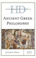 Historical Dictionary of Ancient Greek Philosophy di Anthony Preus edito da Rowman & Littlefield