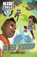 EDGE: Kid Force 3: Alien Kidnap di Tony Bradman, Jonny Zucker edito da Hachette Children's Group