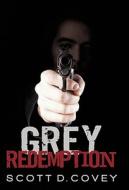 Grey Redemption di Scott D. Covey edito da iUniverse