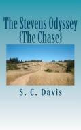 The Stevens Odyssey: {The Chase} di S. C. Davis edito da Createspace